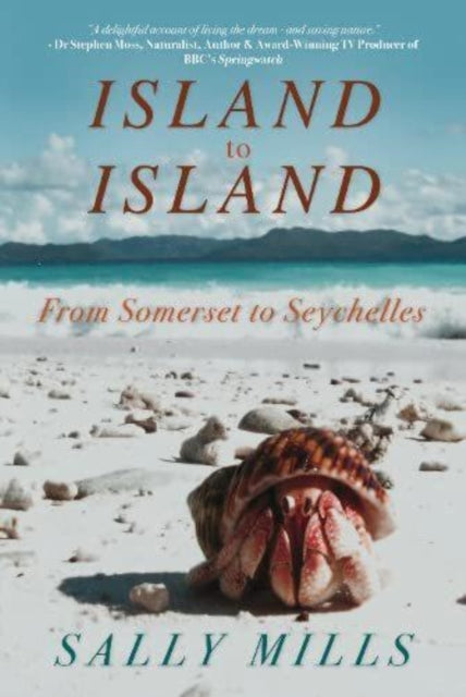 Island to Island - From Somerset to Seychelles: Photograph Collection: A collection of photographs - the pictures behind the story