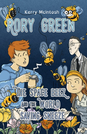 Rory Green The Space Beez and the World Saving Sneeze