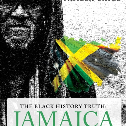 The Black History Truth - Jamaica: The Sharpest Thorn in Britain's Caribbean Colonies