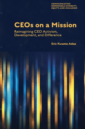 CEOs on a Mission: Reimagining CEO Activism, Development, and Difference