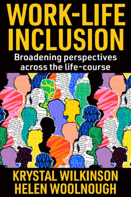 Work-Life Inclusion: Broadening perspectives across the life-course