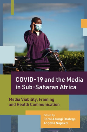 COVID-19 and the Media in Sub-Saharan Africa: Media Viability, Framing and Health Communication