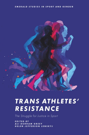 Trans Athletes’ Resistance: The Struggle for Justice in Sport