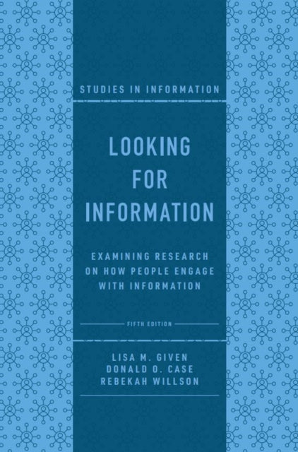 Looking for Information: Examining Research on How People Engage with Information