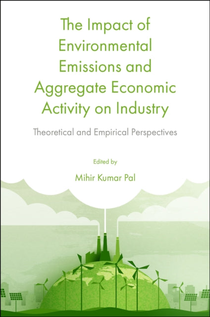 The Impact of Environmental Emissions and Aggregate Economic Activity on Industry: Theoretical and Empirical Perspectives