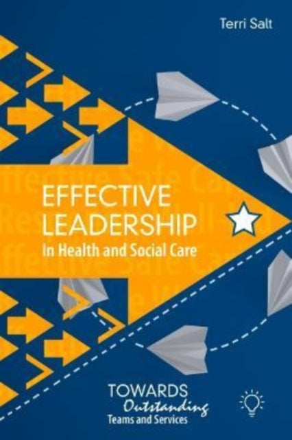 Effective Leadership in Health and Social Care: Towards Outstanding T