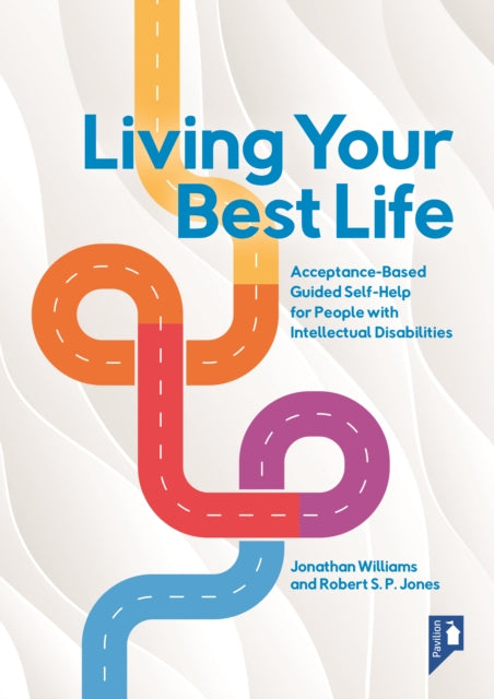 Living Your Best Life: Acceptance-Based Guided Self-Help for People with Intellectual Disabilities