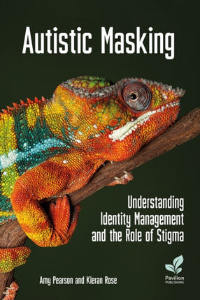 Autistic Masking: Understanding identity management and the role of stigma