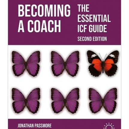 Becoming a Coach: The Essential ICF Guide, Second Edition: 2023