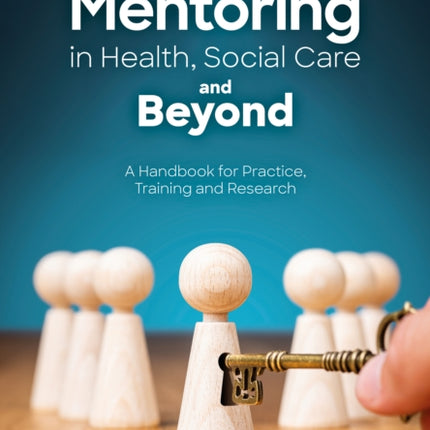 Mentoring in Health Social Care and Beyond