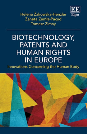 Biotechnology, Patents and Human Rights in Europe: Innovations Concerning the Human Body