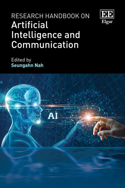 Research Handbook on Artificial Intelligence and Communication