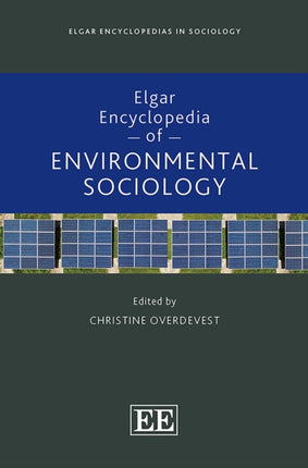 Elgar Encyclopedia of Environmental Sociology