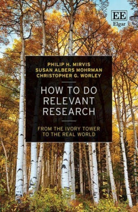 How to Do Relevant Research: From the Ivory Tower to the Real World