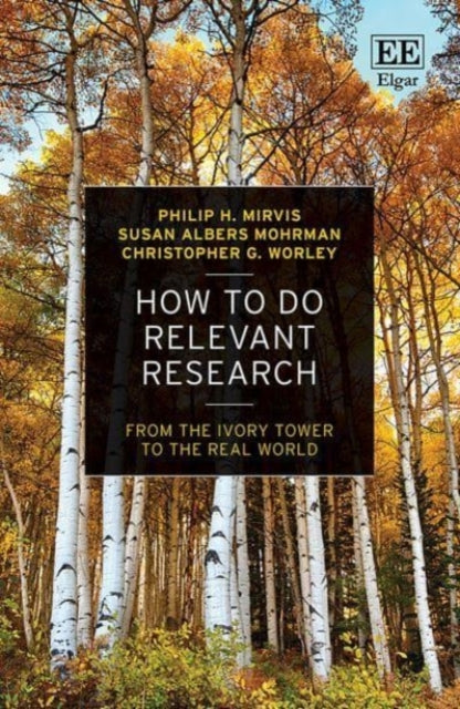 How to Do Relevant Research: From the Ivory Tower to the Real World