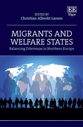 Migrants and Welfare States: Balancing Dilemmas