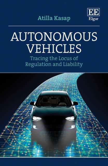 Autonomous Vehicles: Tracing the Locus of Regulation and Liability