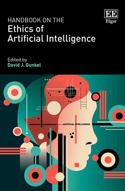 Handbook on the Ethics of Artificial Intelligence