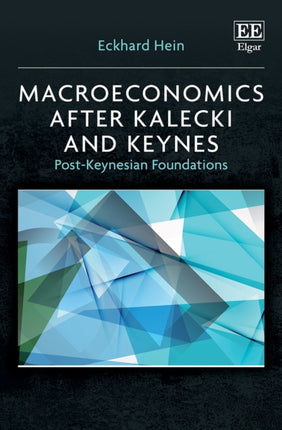 Macroeconomics after Kalecki and Keynes: Post-Keynesian Foundations