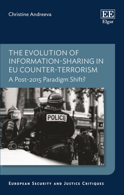 The Evolution of Information-sharing in EU Counter-terrorism: A Post-2015 Paradigm Shift?