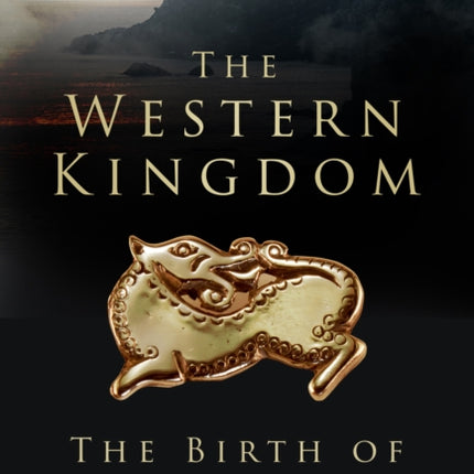 The Western Kingdom: The Birth of Cornwall