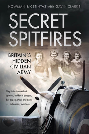 Secret Spitfires: Britain’s Hidden Civilian Army