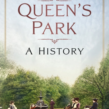 Queen's Park: A History