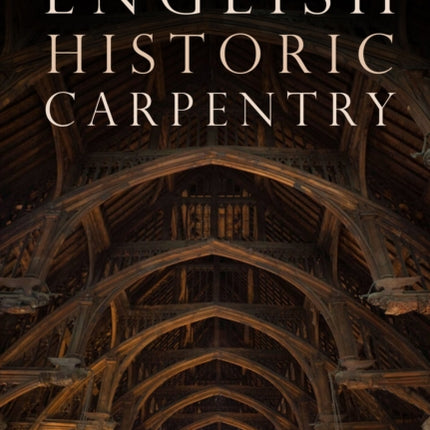 English Historic Carpentry