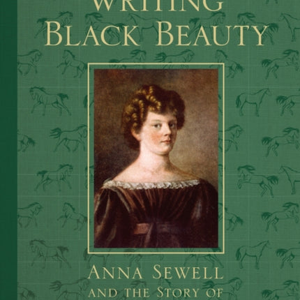 Writing Black Beauty: Anna Sewell and the Story of Animal Rights