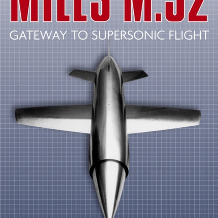 Miles M.52: Gateway to Supersonic Flight