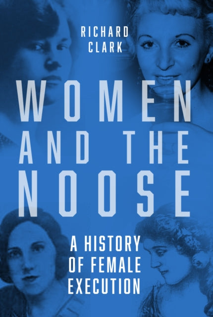 Women and the Noose: A History of Female Execution