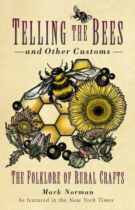 Telling the Bees and Other Customs: The Folklore of Rural Crafts