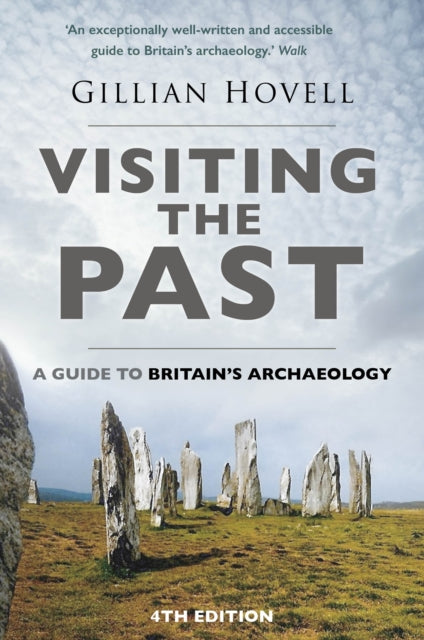 Visiting the Past: A Guide to Britain's Archaeology