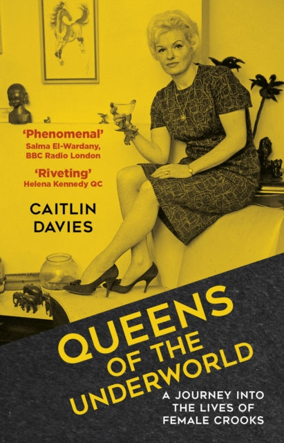 Queens of the Underworld: A Journey into the Lives of Female Crooks