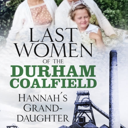 The Last Women of the Durham Coalfield