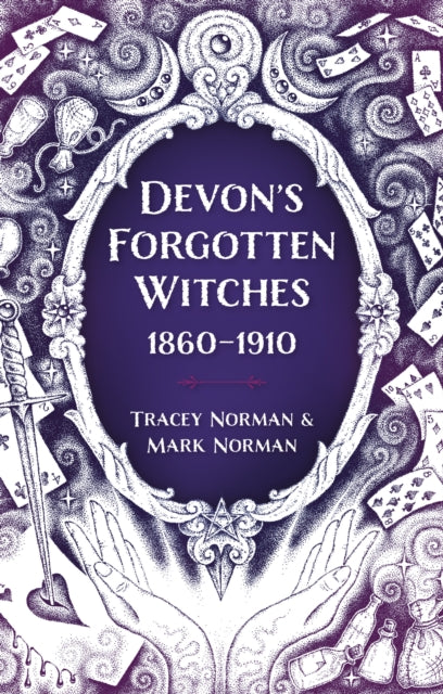 Devons Forgotten Witches 18601910
