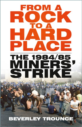 From a Rock to a Hard Place: The 1984/85 Miners'