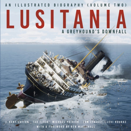 Lusitania An Illustrated Biography Volume Two