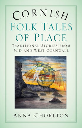 Cornish Folk Tales of Place Traditional Stories