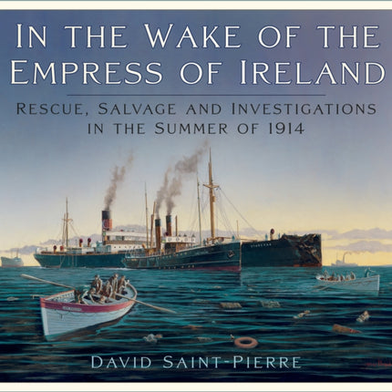 In the Wake of the Empress of Ireland