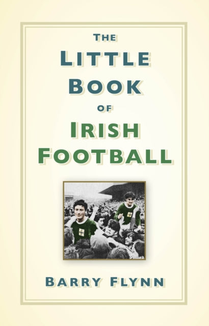 The Little Book of Irish Football