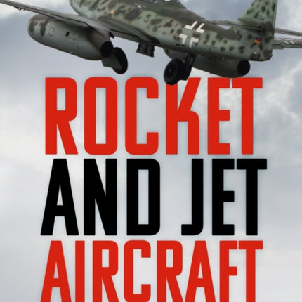 Rocket and Jet Aircraft of the Third Reich
