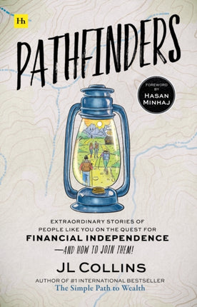 Pathfinders: Extraordinary Stories of People Like You on the Simple Path to Wealth-And How To Join Them