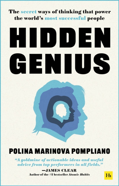 Hidden Genius: The Secret Ways of Thinking That Power the World's Most Successful People