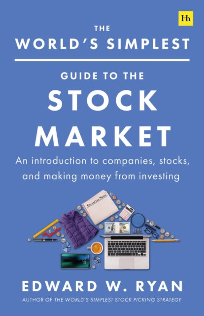 The Worlds Simplest Guide to the Stock Market