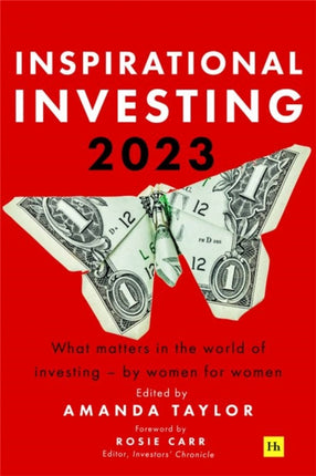 Inspirational Investing 2023: What Matters in the World of Investing, by Women for Women