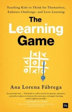 The Learning Game: Teaching Kids to Think for Themselves, Embrace Challenge, and Love Learning