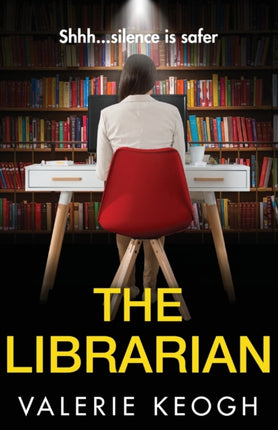 The Librarian: The unforgettable, completely addictive psychological thriller from bestseller Valerie Keogh