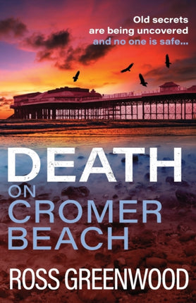 Death on Cromer Beach: Another crime series from bestseller Ross Greenwood