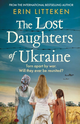 The Lost Daughters of Ukraine: A heartbreaking WW2 historical novel inspired by a true story - From the bestselling author of The Memory Keeper of Kyiv.